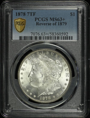 Obverse of this 1878 7TF Morgan Dollar Reverse of 1879 PCGS MS-63+