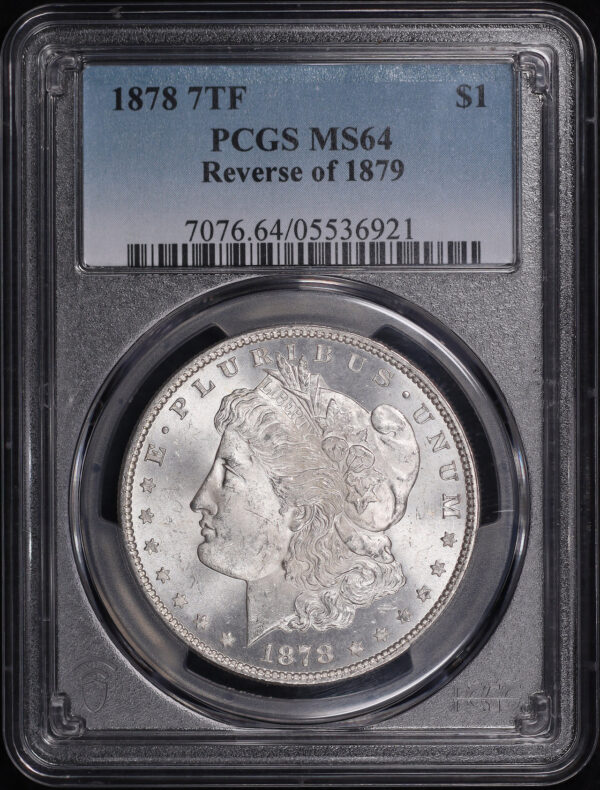 Obverse of this 1878 7TF Reverse of 1879 Morgan Dollar PCGS MS-64