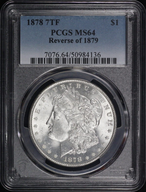 Obverse of this 1878 7TF Reverse of 1879 Morgan Dollar PCGS MS-64