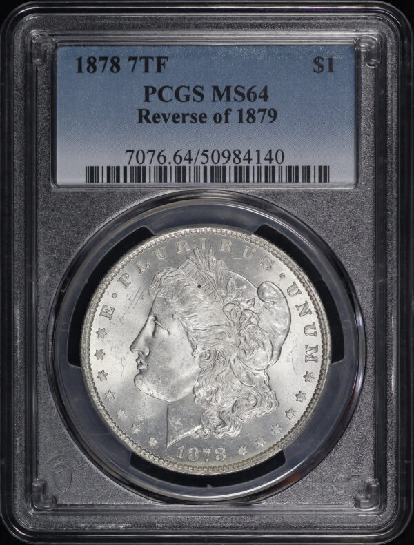 Obverse of this 1878 7TF Reverse of 1879 Morgan Dollar PCGS MS-64