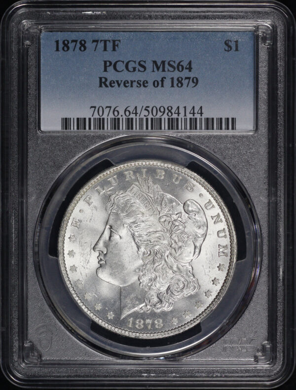 Obverse of this 1878 7TF Reverse of 1879 Morgan Dollar PCGS MS-64