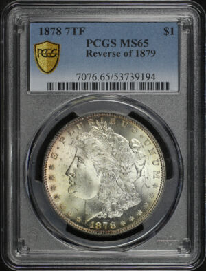 Obverse of this 1878 7TF Morgan Dollar Reverse of 1879 PCGS MS-65