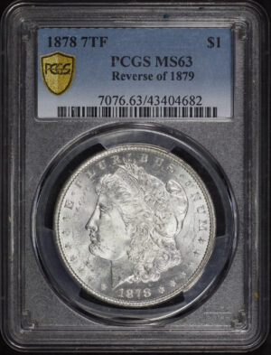 Obverse of this 1878 7TF Morgan Dollar Reverse of 1879 PCGS MS-63