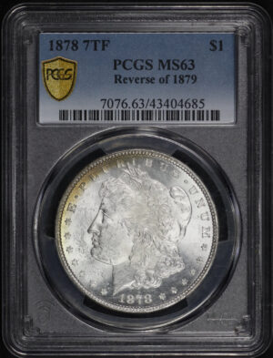 Obverse of this 1878 7TF Morgan Dollar Reverse of 1879 PCGS MS-63