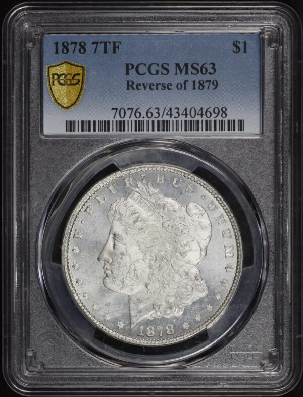 Obverse of this 1878 7TF Morgan Dollar Reverse of 1879 PCGS MS-63