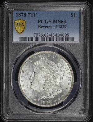 Obverse of this 1878 7TF Morgan Dollar Reverse of 1879 PCGS MS-63