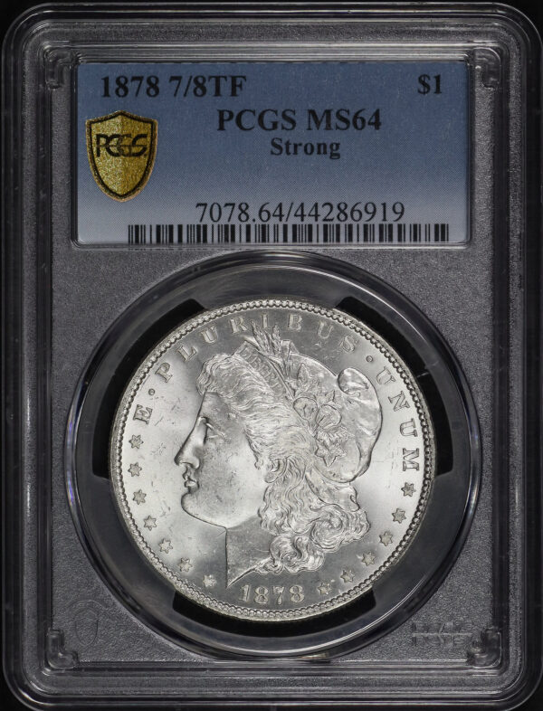 Obverse of this 1878 7/8TF Strong Morgan Dollar PCGS MS-64