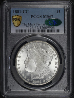 Obverse of this 1881-CC Morgan Dollar PCGS MS-67 CAC Mark Freitas Collection