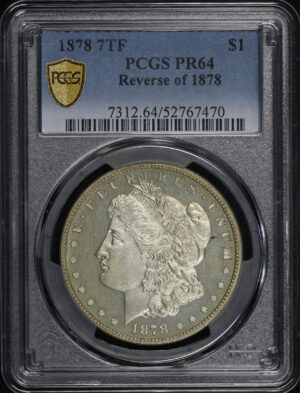 Obverse of this 1878 7TF Morgan Dollar Reverse of 1878 PCGS PR-64