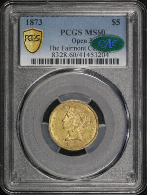 Obverse of this 1873 Liberty Head $5 Open 3 PCGS MS-60 CAC The Fairmont Collection