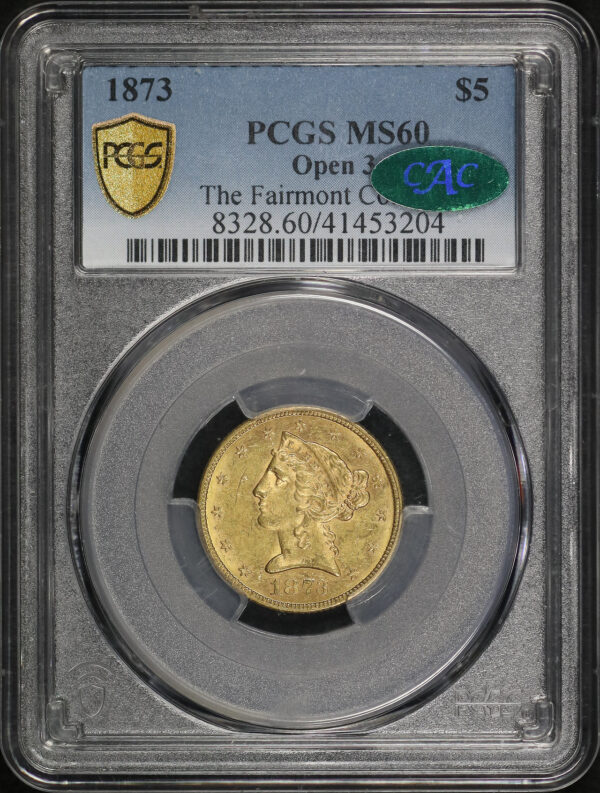 Obverse of this 1873 Liberty Head $5 Open 3 PCGS MS-60 CAC The Fairmont Collection