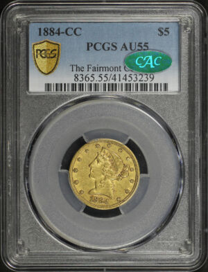 Obverse of this 1884-CC Liberty Head $5 PCGS AU-55 CAC The Fairmont Collection