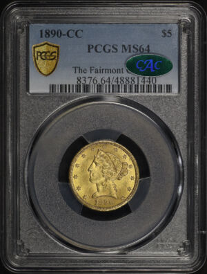 Obverse of this 1890-CC Liberty Head $5 PCGS MS-64 CAC The Fairmont Collection