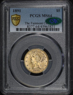 Obverse of this 1891 Liberty Head $5 PCGS MS-64 CAC The Fairmont Collection