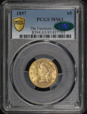 Obverse of this 1897 Liberty Head $5 PCGS MS-63 CAC The Fairmont Collection