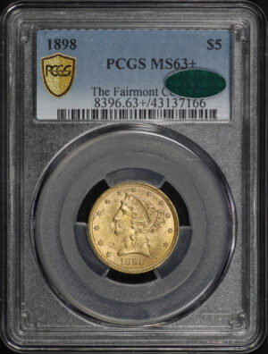 Obverse of this 1898 Liberty Head $5 PCGS MS-63+ CAC The Fairmont Collection