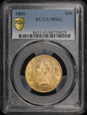 Obverse of this 1860 Liberty Head $10 PCGS MS-61