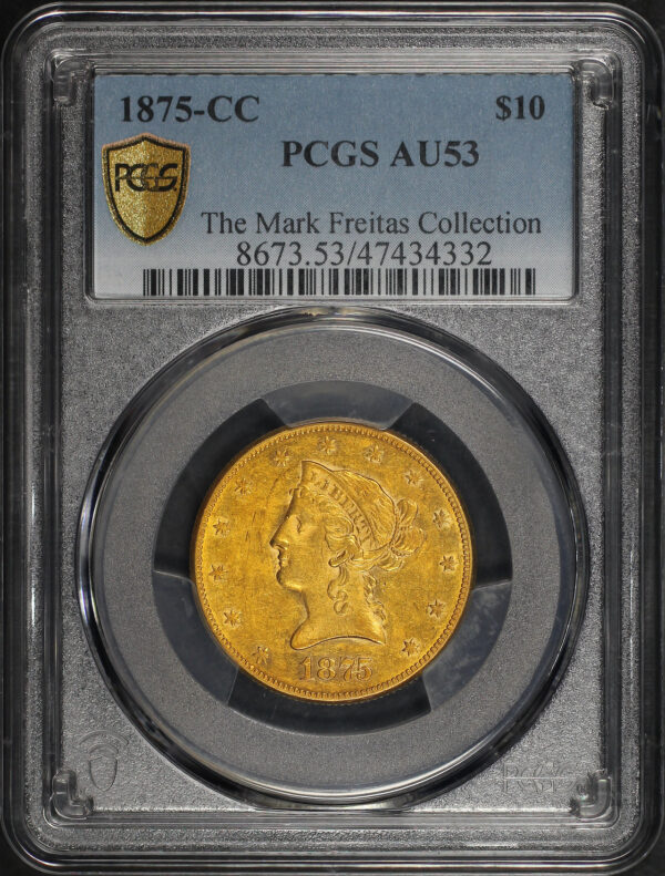 Obverse of this 1875-CC Liberty Head $10 PCGS AU-53 Mark Freitas Collection