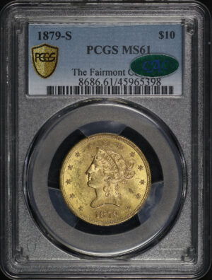 Obverse of this 1879-S Liberty Head $10 PCGS MS-61 CAC The Fairmont Collection