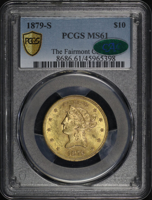 Obverse of this 1879-S Liberty Head $10 PCGS MS-61 CAC The Fairmont Collection