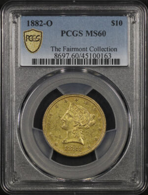 Obverse of this 1882-O Liberty Head $10 PCGS MS-60 The Fairmont Collection 