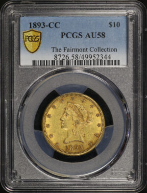 Obverse of this 1893-CC Liberty Head $10 PCGS AU-58 The Fairmont Collection 