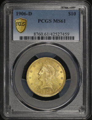 Obverse of this 1906-D Liberty Head $10 PCGS MS-61