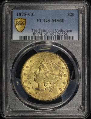 Obverse of this 1875-CC Liberty Head $20 PCGS MS-60 The Fairmont Collection