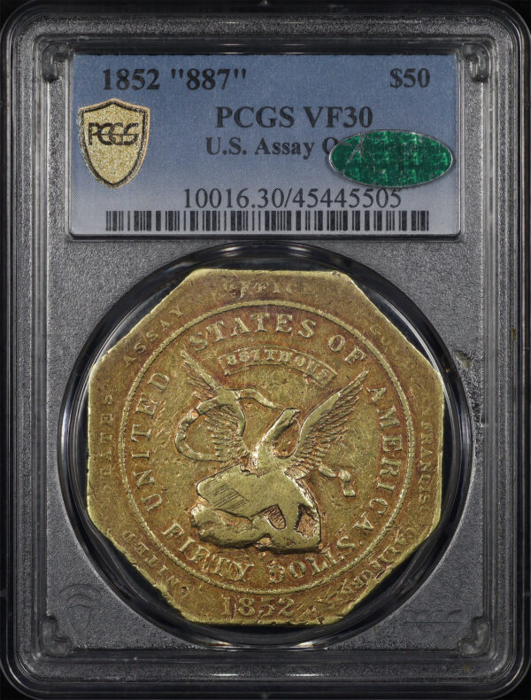 Obverse of this 1852 “887” $50 California Gold U.S. Assay Office PCGS VF-30 CAC