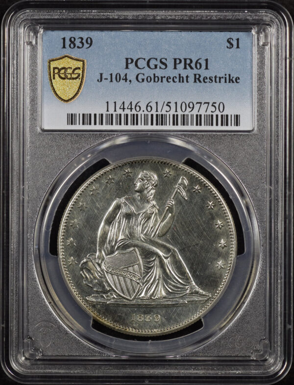 Obverse of this 1839 Gobrecht Restrike J-104 Dollar PCGS PR-61