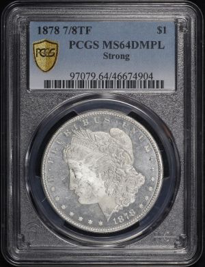 Obverse of this 1878 7/8TF Strong Morgan Dollar PCGS MS-64 DMPL