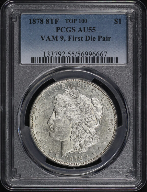 Obverse of this 1878 8TF Morgan Dollar VAM-9 First Die Pair PCGS AU-55 