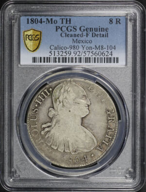 Obverse of this 1804-Mo TH Mexico Calico-980 Yon-M8-104 8R PCGS F Details Cleaned