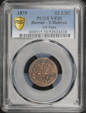 Obverse of this 1879 Territorial Hawaii 12 1/2C- T.Hobron  2/6 Stars PCGS VF-30 BN