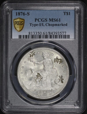 Obverse of this 1876-S Trade Dollar Type I/I PCGS MS-61 Chopmarked