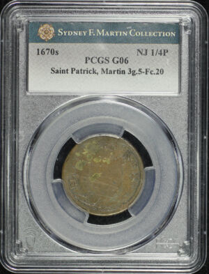 Obverse of this 1670s Saint Patrick Martin 3g.5-Fc.20 NJ 1/4P PCGS G-06 BN Sydney F. Martin Collection