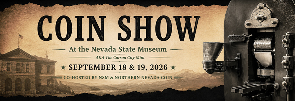 2026 Coin Show at the Nevada State Museum in Carson City