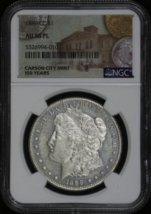 Obverse of this 1889-CC Morgan Dollar NGC AU-58 PL Carson City Mint 150 Years Label