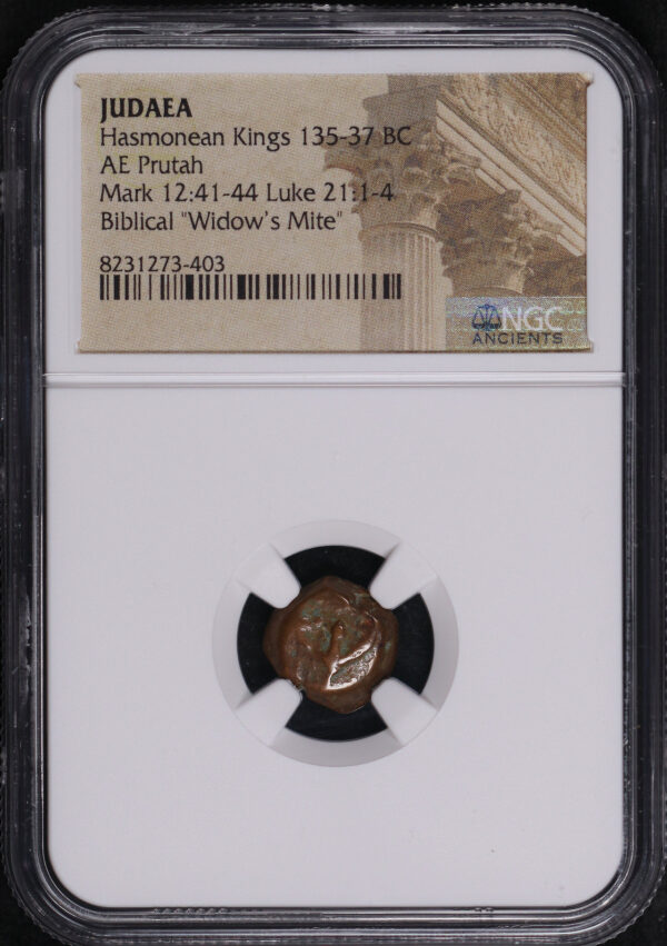 Obverse of this Hasmonean Kings, Judaea 135-37 BC AE Prutah Mark 12:41-44, Luke 21:1-4 NGC Biblical “Widow’s Mite”