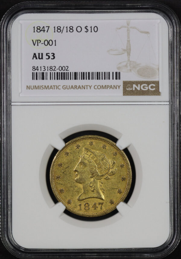 Obverse of this 1847-O 18/18 Liberty Head $10 VP-001 NGC AU-53