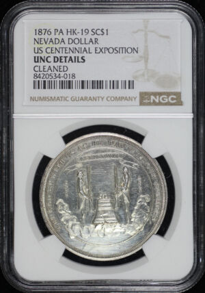 Obverse of this 1876 Pa Hk-19 Nevada Dollar US Centennial Exposition SC$1 NGC UNC Details Cleaned 