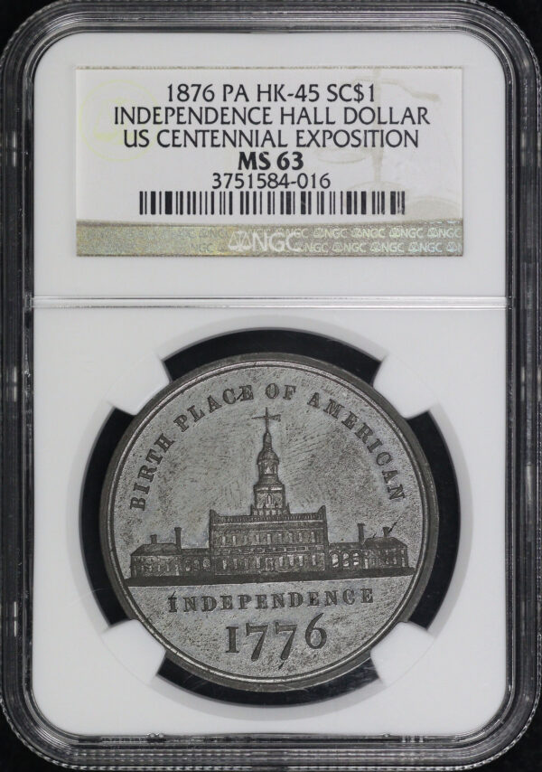Obverse of this 1876 PA HK-45  U.S. Centennial Exposition Independence Hall So-Called Dollar NGC MS-63