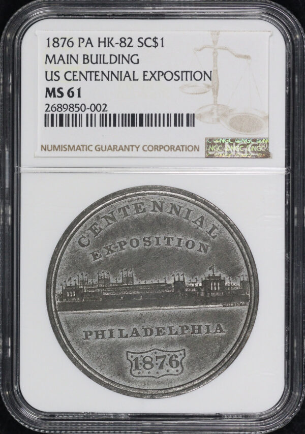 Obverse of this 1876 Pa Hk-82 Main building U.S Centennial Exposition So-Called Dollar NGC MS-61