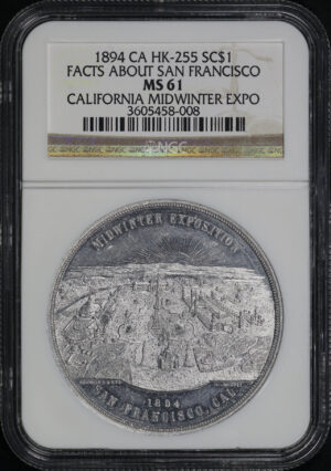Obverse of this 1894 CA HK-255 Facts About San Francisco California Midwinter Exposition So-Called Dollar NGC MS-61