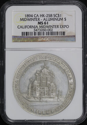 Obverse of this 1894 CA HK-258 California Midwinter Exposition Aluminum So-Called Dollar NGC MS-61