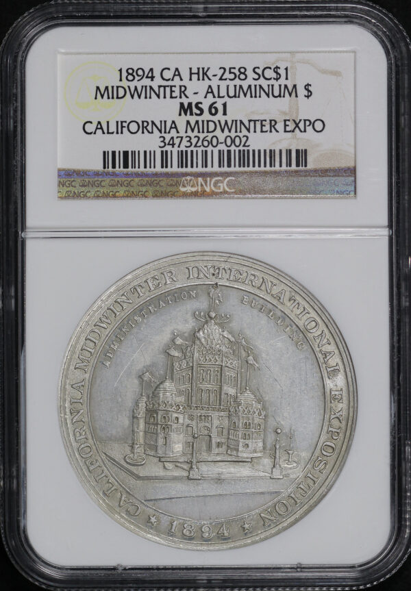 Obverse of this 1894 CA HK-258 California Midwinter Exposition Aluminum So-Called Dollar NGC MS-61