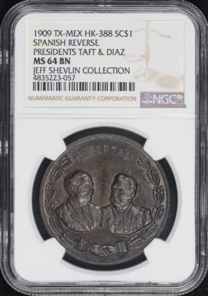 Obverse of this 1909 TX-MEX HK-388 Spanish Reverse Presidents Taft & Diaz So-Called Dollar NGC MS-64 BN Jeff Shelvin Collection