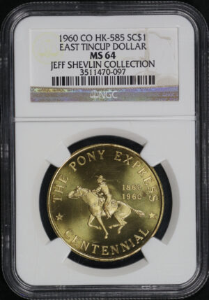Obverse of this 1960 CO HK-585  East Tincup Pony Express Centennial So-Called Dollar NGC MS-64 Jeff Shelvin Collection