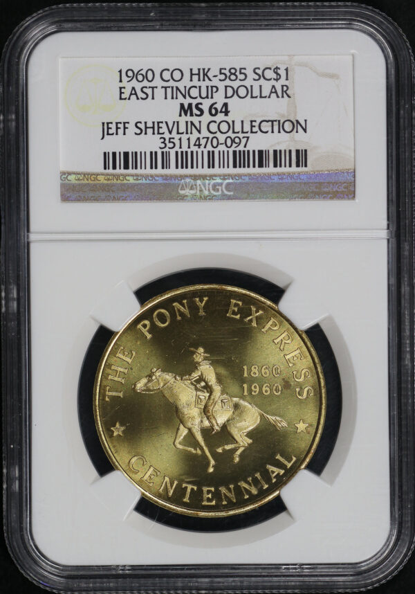 Obverse of this 1960 CO HK-585  East Tincup Pony Express Centennial So-Called Dollar NGC MS-64 Jeff Shelvin Collection