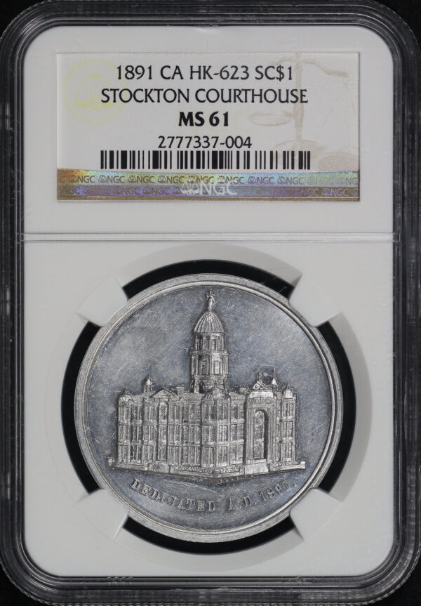 Obverse of this 1891 CA HK-623  Stockton Courthouse So-Called Dollar NGC MS-61
